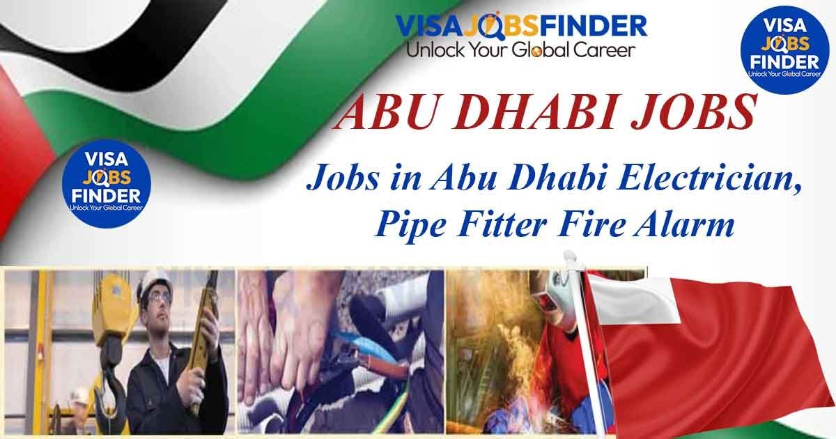 Jobs-in-Abu-Dhabi-Electrician,-Pipe-Fitter-Fire-Alarm-Technician